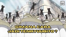 Bagaimana Cara Menjadi Tenryuubito di Anime One Piece ?