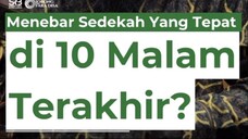 Menebar Sedekah Yang Tepat di 10 Malam Terakhir
