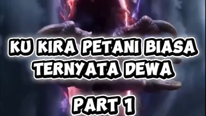 Ku kira Petani BiasaTernyata Dewa 🔥🔥 Part 1