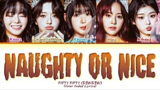 FIFTY FIFTY Naughty or Nice Lyrics (Color Coded Lyrics) (pitched)