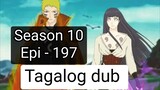 Episode 197 + Season 10 + Naruto shippuden + Tagalog dub