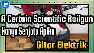A Certain Scientific Railgun|OP - hanya senjata apiku【Gitar Elektrik】_2