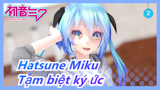 Hatsune Miku|[MMD] Tải lại - Tạm biệt ký ức_2