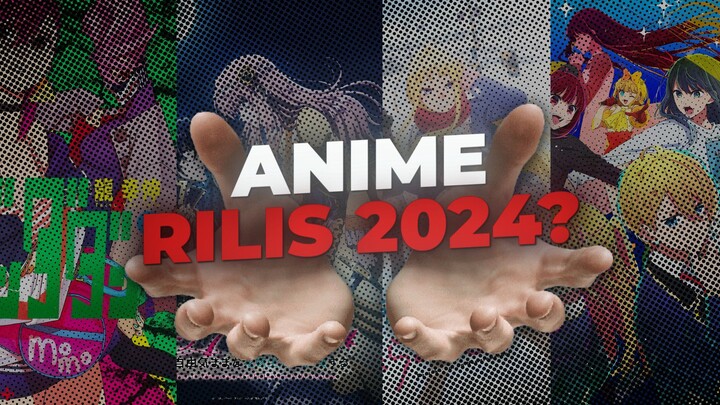 10 ANIME YANG BAKAL RILIS DI TAHUN 2024 PART 2