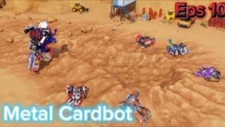 Metal Cardbot Eps 10 "Serangan bos terakhir"
