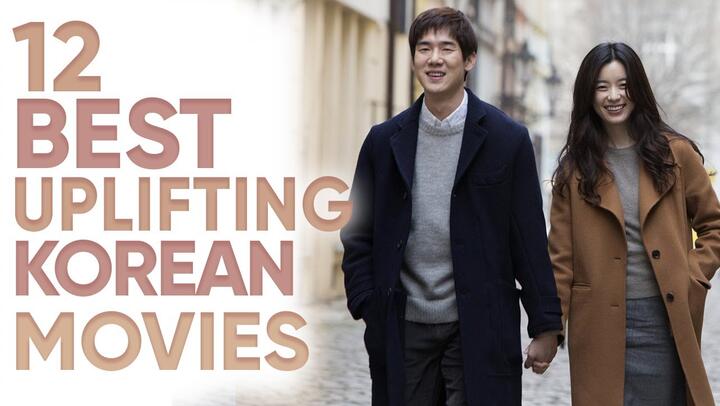12 Uplifting Korean Movies To BOOST Your Mood! [Ft HappySqueak]