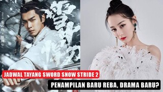 Jadwal Tayang Sword Snow Stride Season 2, Penampilan Cantik Dilraba Dilmurat Persiapan Drama Baru? 🎥