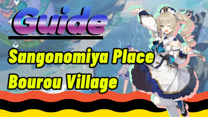 Sangonomiya Place Bourou Village Guide