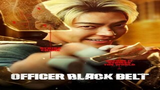 Officer Black Belt 2024 movie - WATCH THE FUUL MOVIE THE LING IN DESCRIPTION