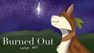 Burned Out ||| Leafpool PMV MAP ||| Complete