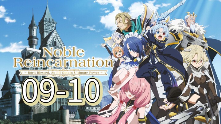 𝕹𝖔𝖇𝖑𝖊 𝕽𝖊𝖎𝖓𝖈𝖆𝖗𝖓𝖆𝖙𝖎𝖔𝖓 || S1 || EP (9-10)