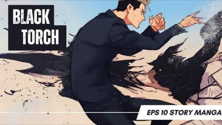 Black Torch EP 9 - Jiro Berserk Mode!