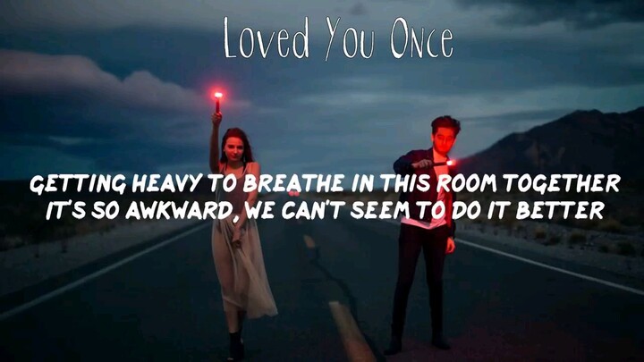 Loved You Once *Music*