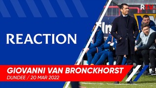 REACTION | Giovanni van Bronckhorst | Dundee 1-2 Rangers