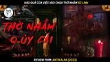 Hậu Quả Của Việc Vào Chùa, Thờ Nhầm 1 Con Á.c Linh [Review Phim]