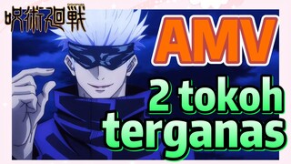 [Jujutsu Kaisen] AMV | 2 tokoh terganas