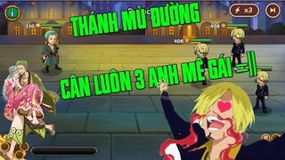 Hải Tặc Đại Chiến - THÀNH MÙ 15SAO...GIÀNH GÁI ĐỐI ĐẦU 3 ANH SẠN...SÁT THỦ SỐ 1 HẢI TẶC ĐẠI CHIẾN!!!