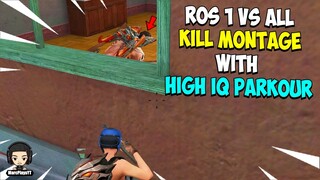 ROS 1 VS ALL KILL MONTAGE WITH HIGH IQ PARKOUR EP. 21 (ROS KILL MONTAGE)