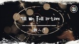 顏人中 - Till We Fall in Love【動態歌詞】「就讓我們依偎在彼此心間這樣並肩到永遠 不說話也可以很美」♪