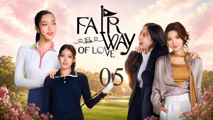 (ENG SUB) Fairway of Love Episode 5