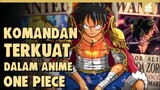 CALON WAKIL RAJA BAJAK LAUT!! INILAH KOMANDAN TERKUAT ONE PIECE