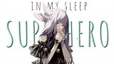 Superhero In My Sleep | AMV | Anime Mix ᴴᴰ