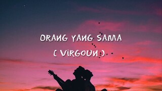 Virgoun - Orang yang sama (LIRIK)