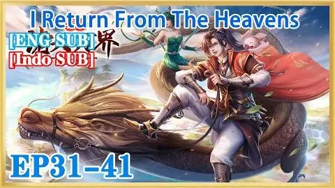 【ENG SUB】I Return From The Heavens EP31-41 1080P