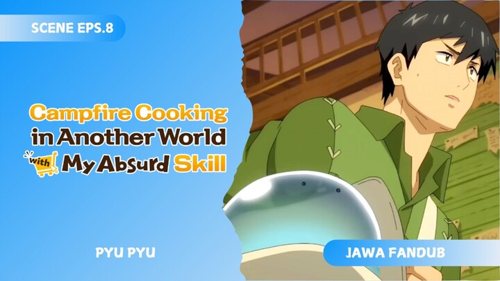 [FANDUB JAWA] Pyu Pyu - Campfire Cooking in Another World with My Absurd Skill