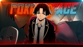 Poker Face | Ayanokoji Kiyotaka [EDIT/AMV]