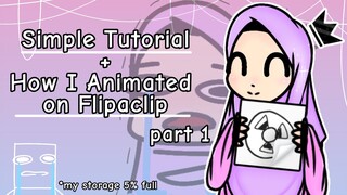 Simple Tutorial + How I Animated using FlipaClip | FlipaClip Tutorial [Part 1]