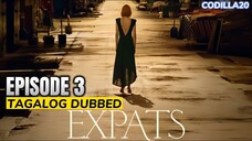 EXPATS 2024 SEASON 1 EPISODE  3 TAGALOG DUBBED HD