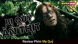 Trẻ Em Trong Thị Trấn Liên Tục Mất Tích Và Sự Thật Rùng Rợn Đằng Sau - Review Phim MẸ QUỶ