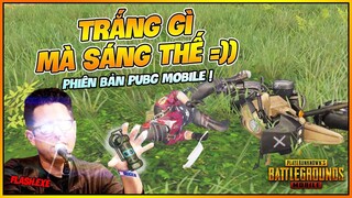 TRẮNG GÌ MÀ SÁNG THẾ PHIÊN BẢN PUBG MOBILE CÙNG NHÀ TIÊN TRI VŨ TRỤ NAM ART !