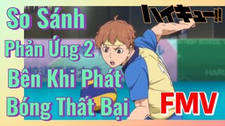 [Haikyu!!] FMV | So Sánh Phản Ứng 2 Bên Khi Phát Bóng Thất Bại