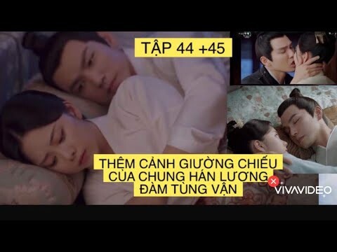 CẨM TÂM TỰA NGỌC TẬP 45, 46: LỘ THÊM CẢNH GIƯỜNG CHIẾU NGỌT LỊM CỦA CHUNG HÁN LƯƠNG ĐÀM TÙNG VẬN