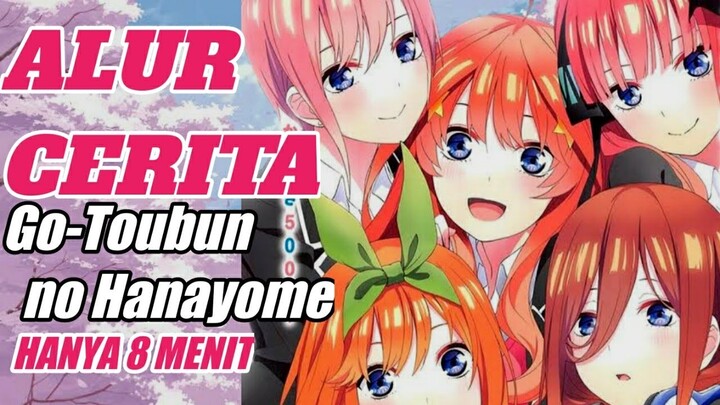 Seluruh Alur Cerita Anime Go Toubun no Hanayome | Hanya 8 Menit