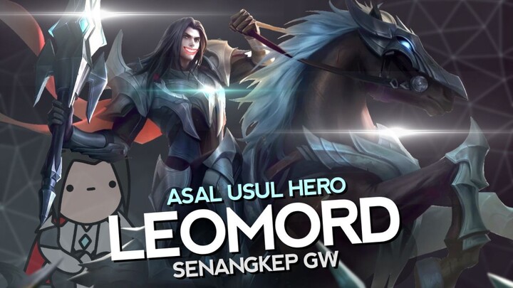 Asal Usul Hero Leomord Senangkep Gw - MLBB Indonesia