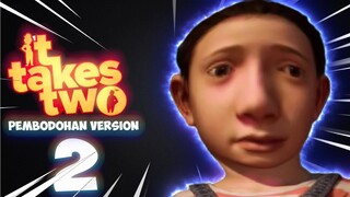 It Takes Two - Pembodohan Version 2