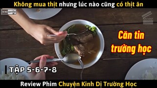 [Review Phim] Căn Tin Không Bao Giờ Mua Thịt Nhưng Lúc Nào Cũng Có Thịt Ăn