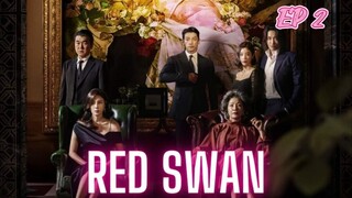 EP2 📍 Red Swan ENG SUB (2024)