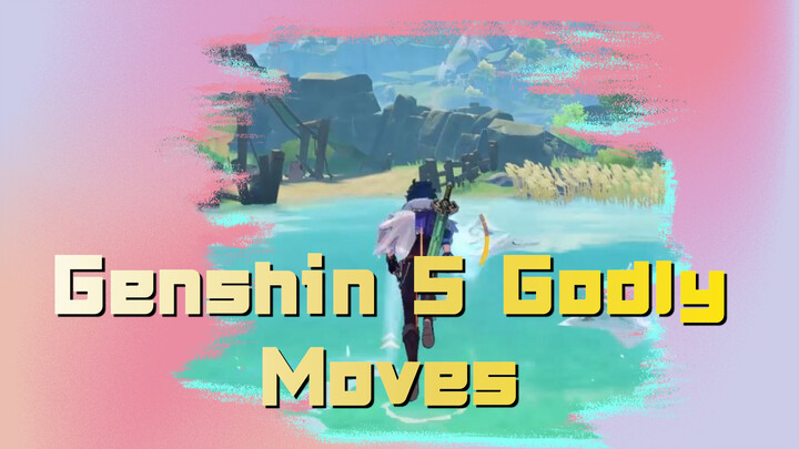 Genshin 5 Godly Moves
