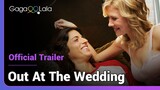 Out At The Wedding | Official Trailer | How to make a marriage work? Fake it till you make it!