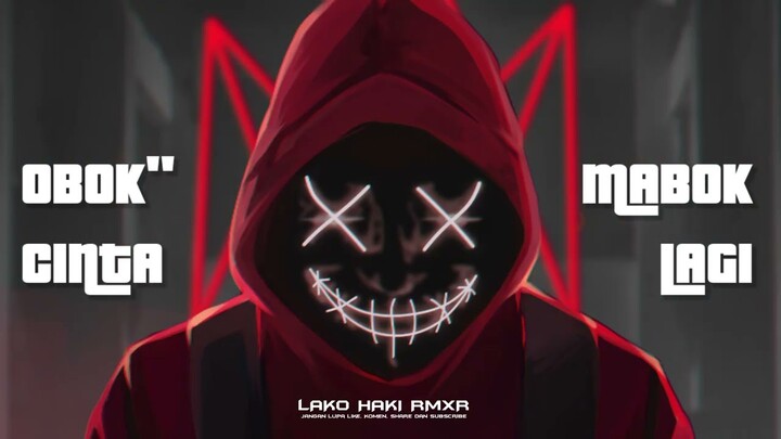 Obok" Cinta_Mabok Lagi_Lagu Pesta 2022_LakoHaki Rmxr
