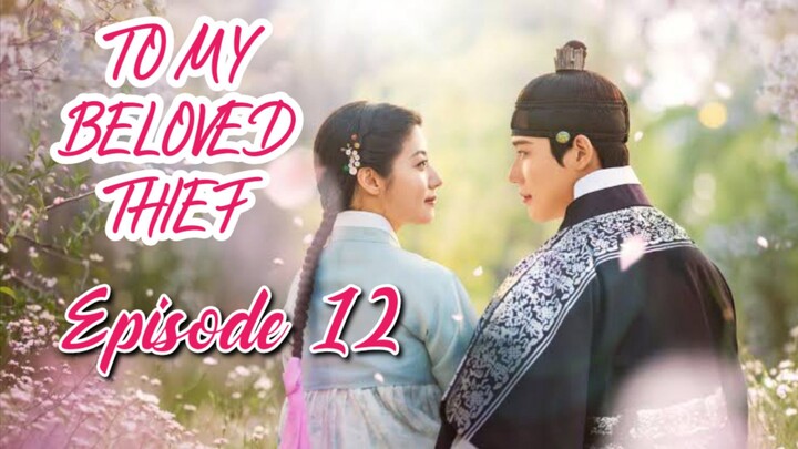 To My Beloved Thief  : Episode 12 EngSub