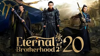 [WeTV] EP20/24 Eternal Brotherhood 2 (2025) [1080p] [Everyday | 6pm]