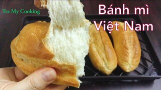 Cách làm Bánh Mì Việt Nam. Ủ bột 1 lần, nhồi bằng tay rất dễ - Tra My Cooking