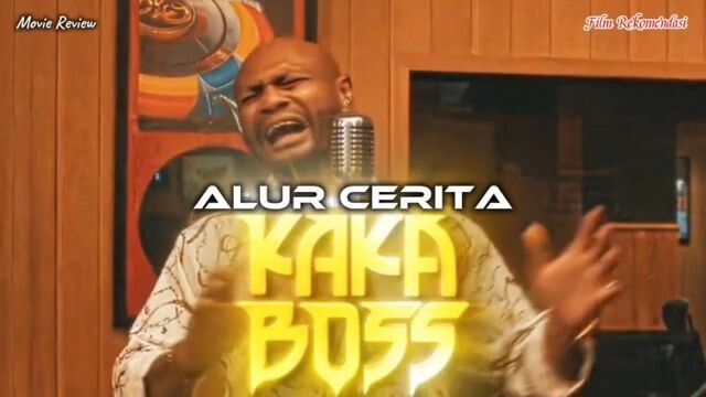 Alur cerita film drama komedi indonesia Timur KAKA BOSS