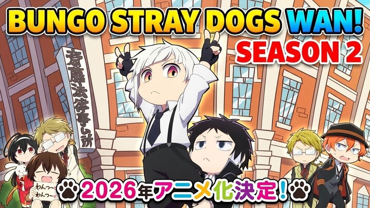 #KompetisiKreasiUnggahan7 Bungo Stray Dogs Wan! Season 2 : Para Detektif dan Mafia Kembali