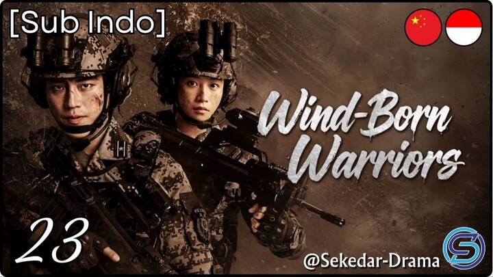 [Sub Indo] W͎i͎n͎d͎-͎B͎o͎r͎n͎ ͎W͎a͎r͎r͎i͎o͎r͎s͎ – Eps. 23 (2026)